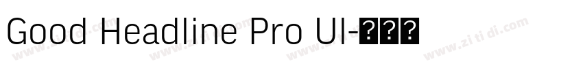 Good Headline Pro Ul字体转换 Good Headline Pro Ul字体转换